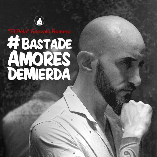 EL PELA ROMERO | Basta de Amores de Mierda - podcast cover