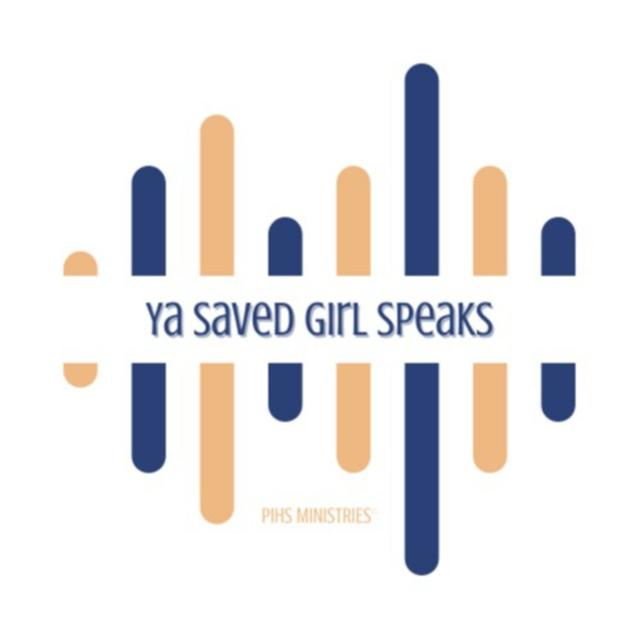 Ya Saved Girl Speaks - podcast cover