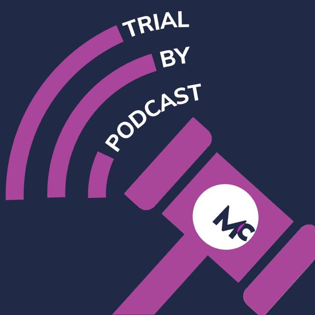 Trial by Podcast - podcast cover