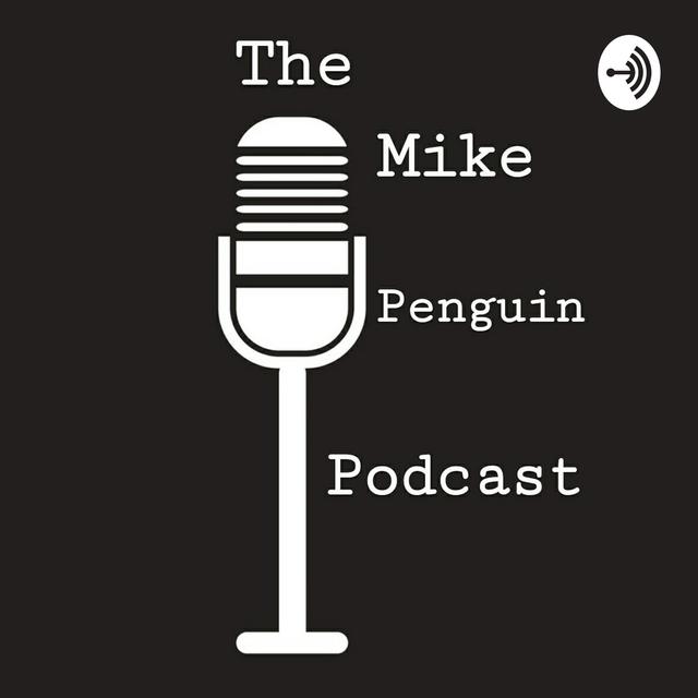 The Mike Penguin Podcast - podcast cover