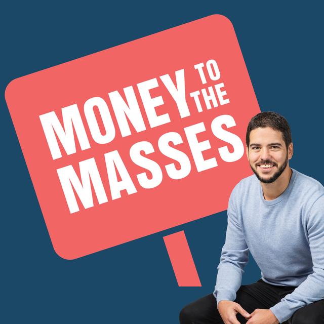 The Money To The Masses Podcast - podcast cover