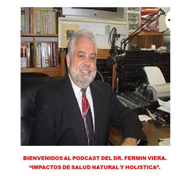 "IMPACTOS DE SALUD NATURAL Y HOLISTICA" DEL DOCTOR FERMIN VIERA. - podcast cover