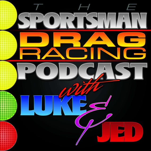 The Sportsman Drag Racing Podcast w/ Luke & Jed - podcast cover