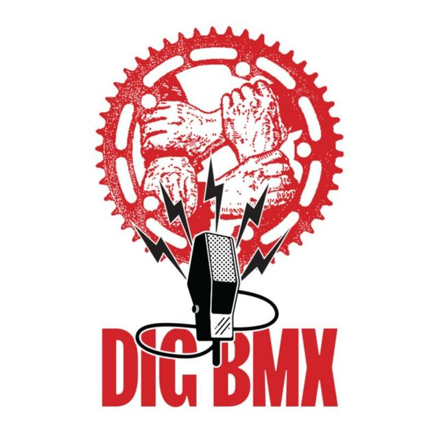 Dig BMX Podcast Channel - podcast cover