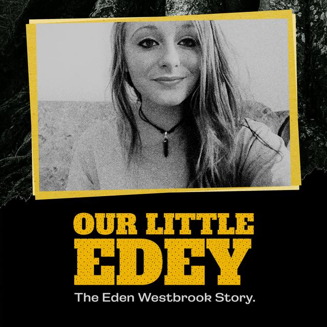 Our Little Edey – The Eden Westbrook Story - podcast cover