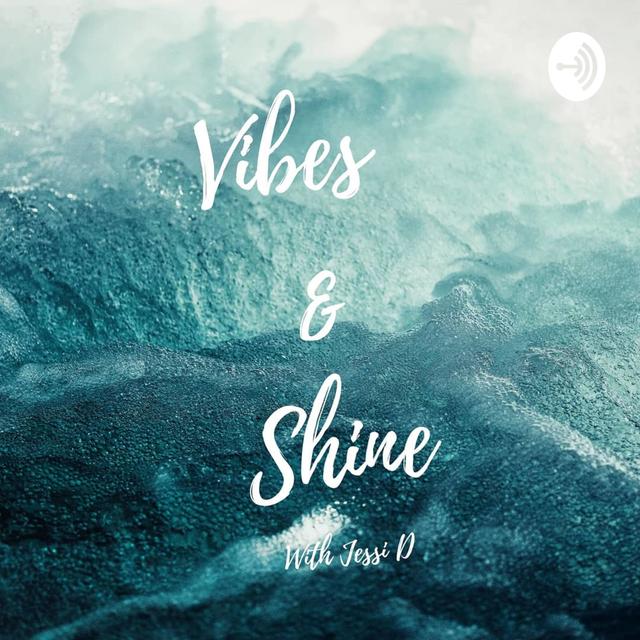 Vibes and Shine - podcast cover