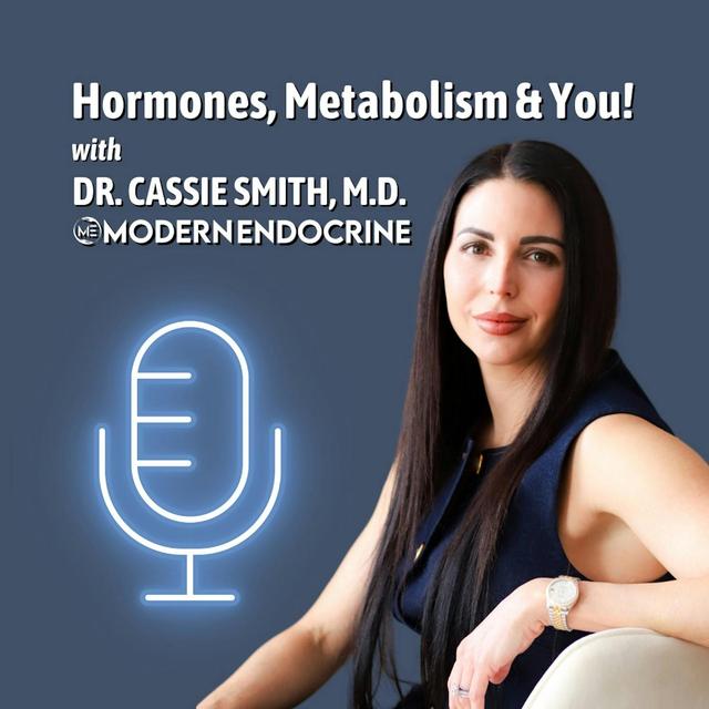 Hormones, Metabolism & You! - podcast cover