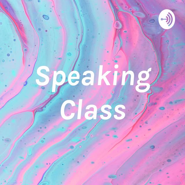 Speaking Class - podcast cover