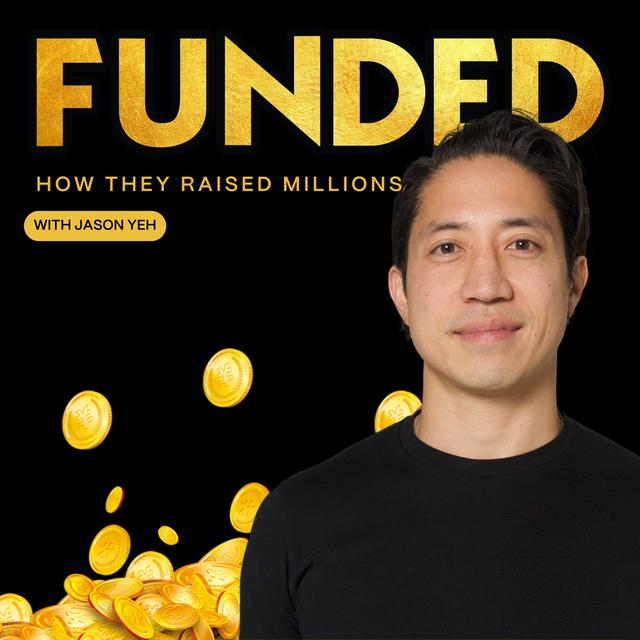 Funded | How They Raised Millions - podcast cover