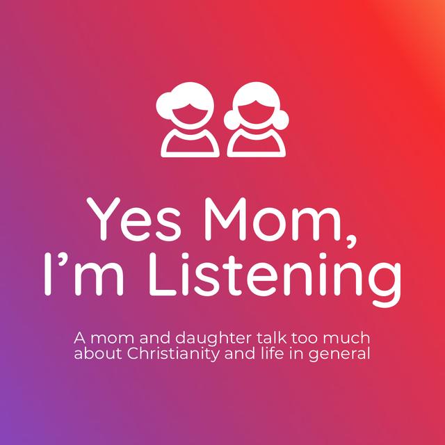 Yes Mom, I’m Listening - podcast cover