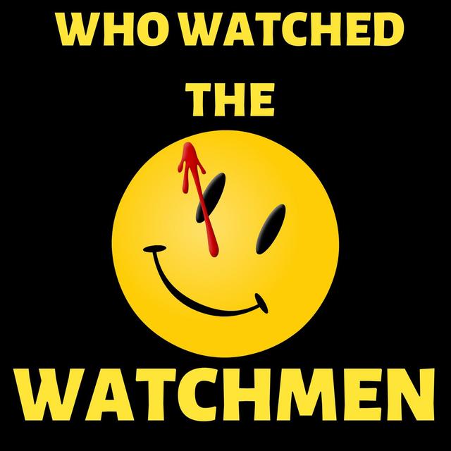 Who Watched The Watchmen - podcast cover