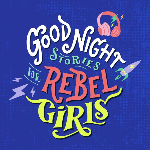 Good Night Stories for Rebel Girls - podcast cover