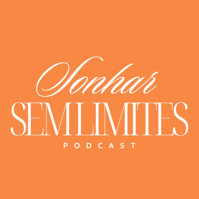 Sonhar Sem Limites Podcast - podcast cover