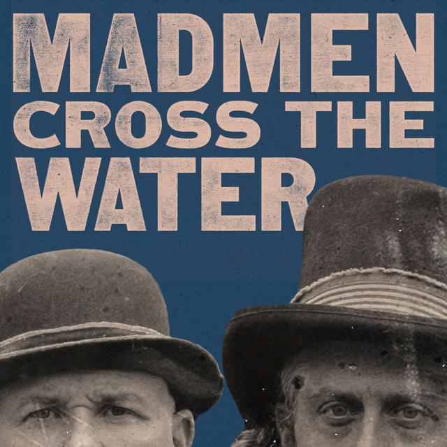 Madmen Cross The Water - podcast cover
