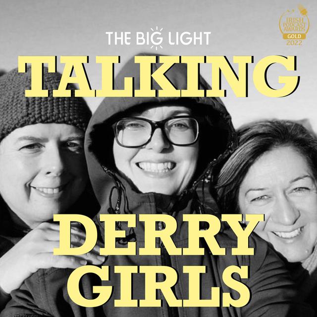 Talking Derry Girls - podcast cover