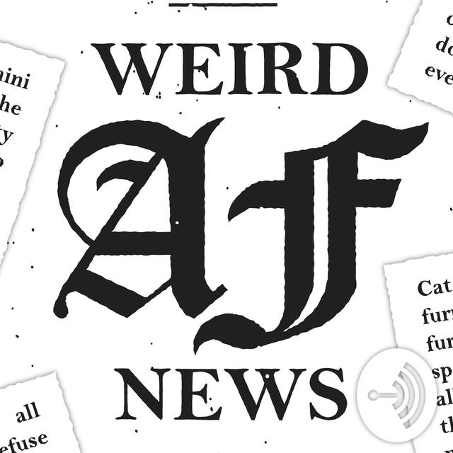 Weird AF News - podcast cover