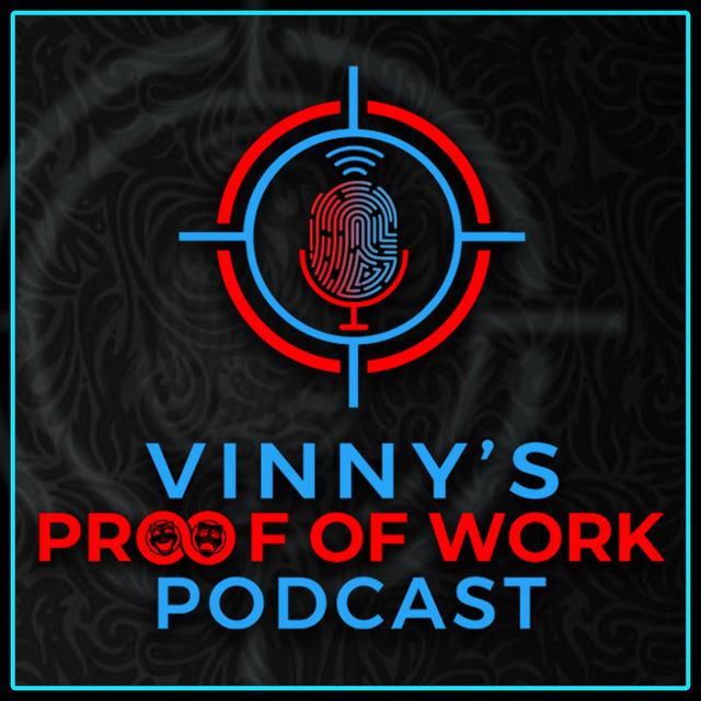Vinny's Proof of Work Podcast - podcast cover