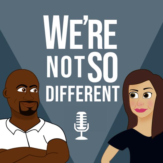 We're Not So Different - podcast cover