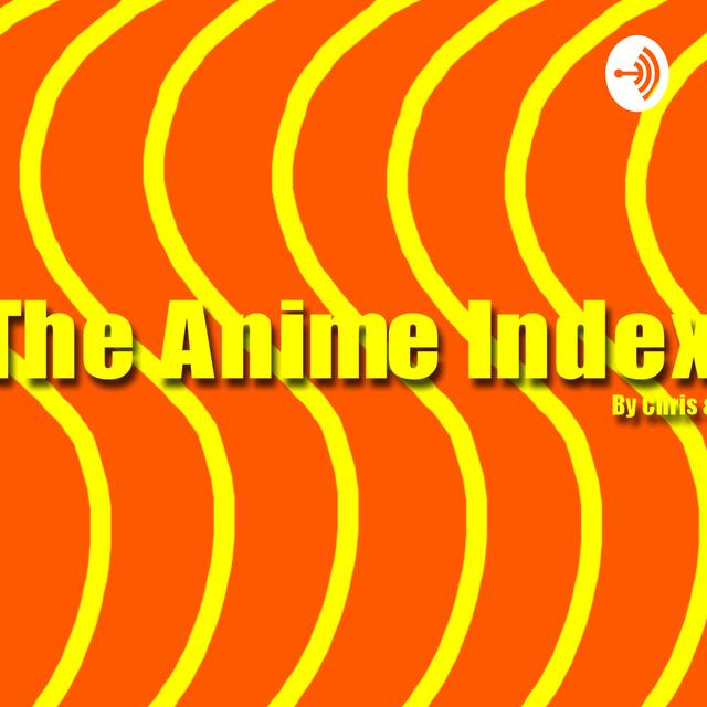 The Anime Index - podcast cover