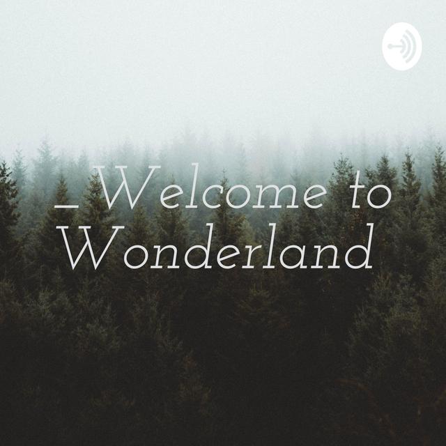 _Welcome to Wonderland  - podcast cover