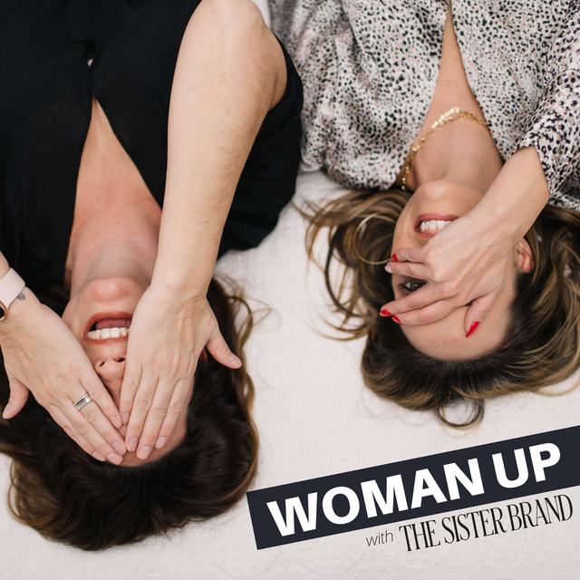 WOMAN UP with The Sister Brand - podcast cover