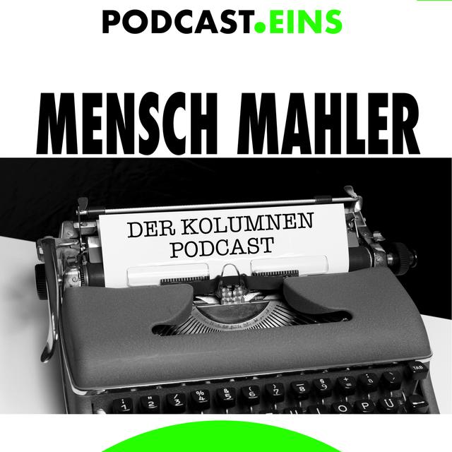 Mensch Mahler | Die Podcast Kolumne - podcast cover