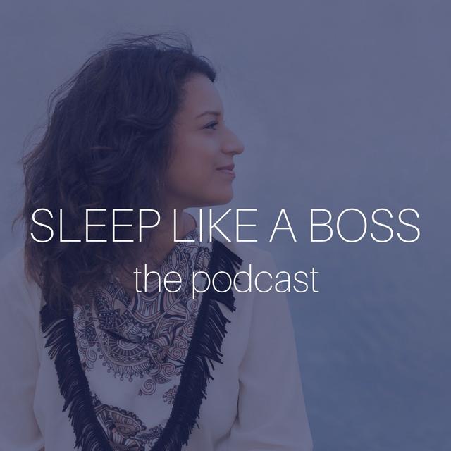 Sleep Like A Boss - The Podcast - podcast cover