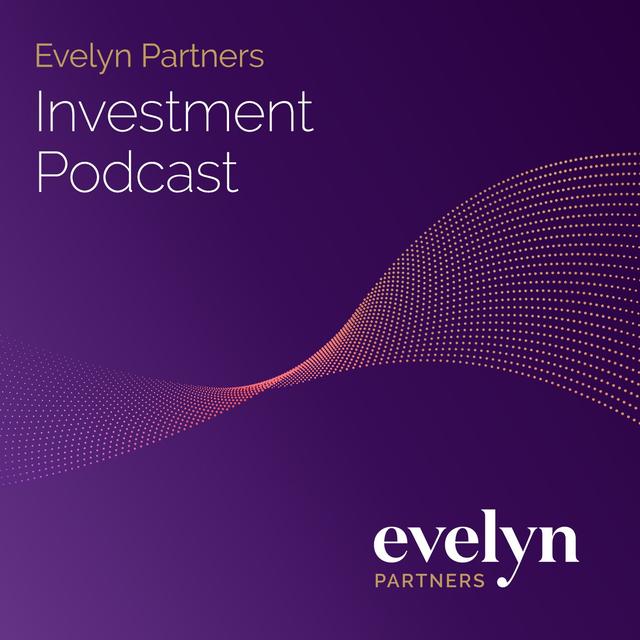 The Evelyn Partners Investment Podcast - podcast cover