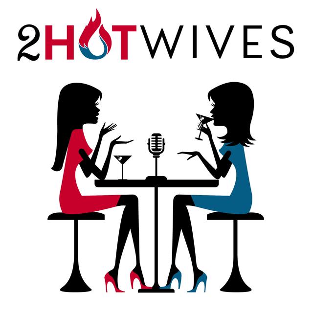 2HotWives - A Girl's Guide to Unconventional Sex - podcast cover