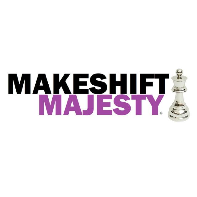 Makeshift Majesty - podcast cover