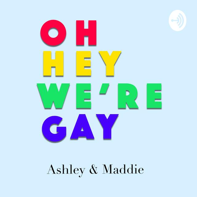 Oh Hey, We're Gay - podcast cover