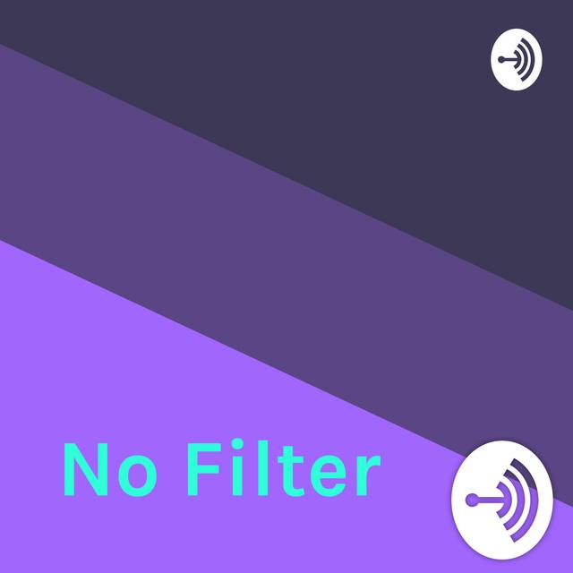 No Filter - podcast cover