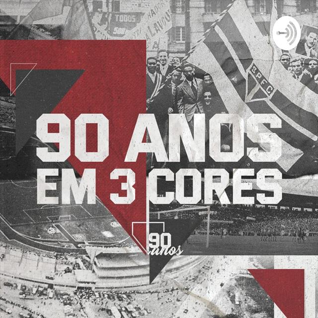 90 anos em três cores - A história do São Paulo contada em podcast - podcast cover