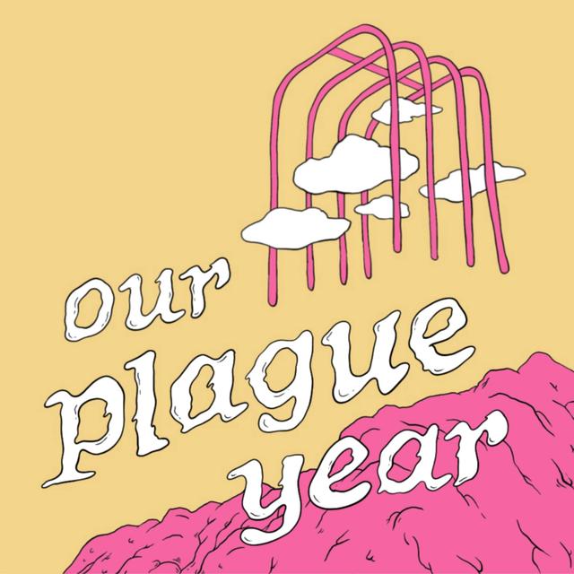Our Plague Year - podcast cover