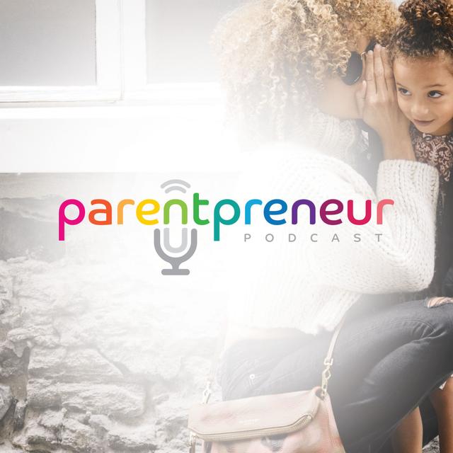Parentpreneur Podcast - podcast cover