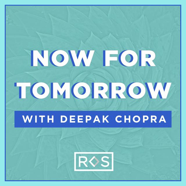 Now For Tomorrow with Deepak Chopra - podcast cover