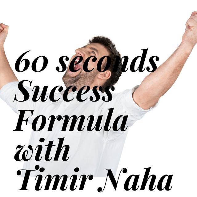 60 seconds success formula with Timir Naha - podcast cover