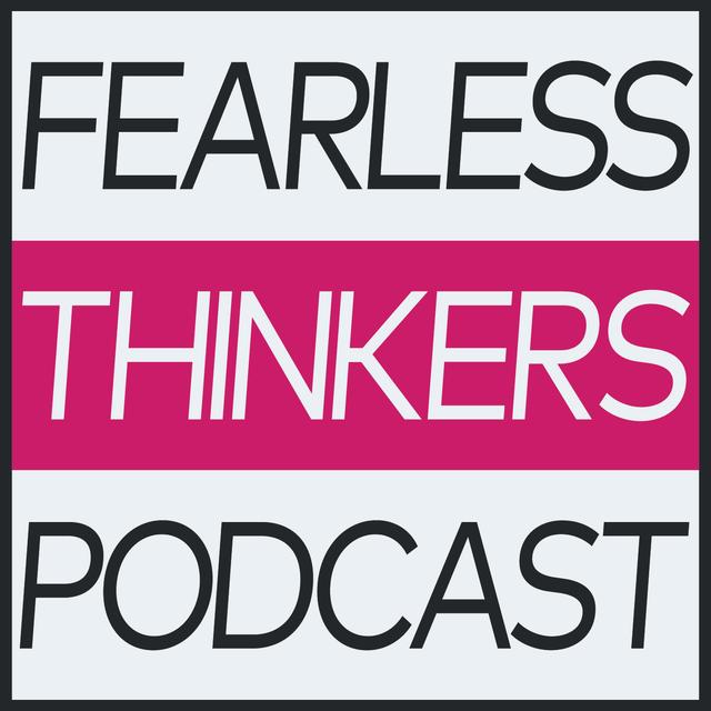 Fearless Thinkers - podcast cover