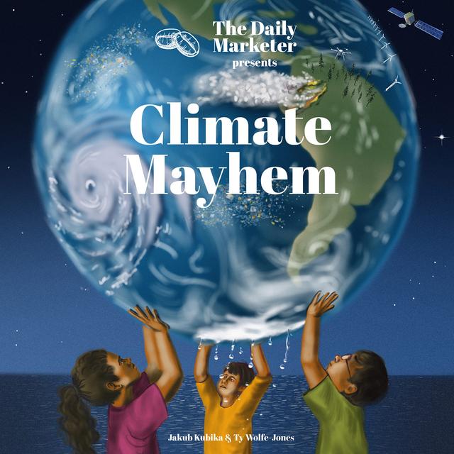 Climate Mayhem - Presented By The Daily Marketer - podcast cover
