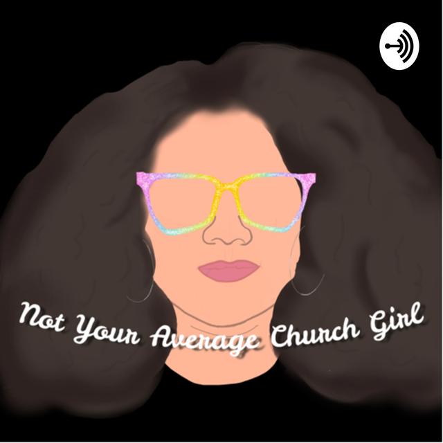 Not Your Average Church Girl - podcast cover