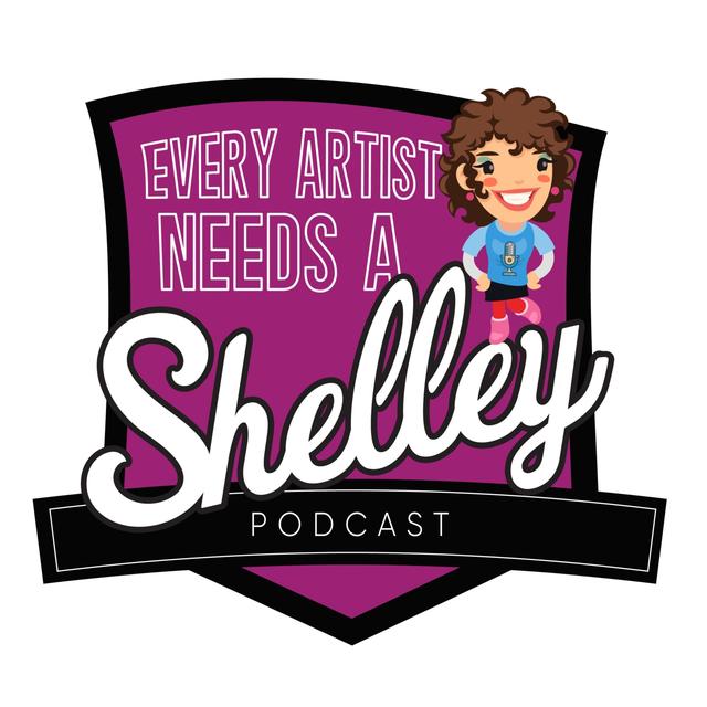 Every Artist Needs a Shelley - podcast cover