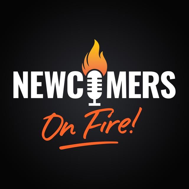 Newcomers ON FIRE! - podcast cover