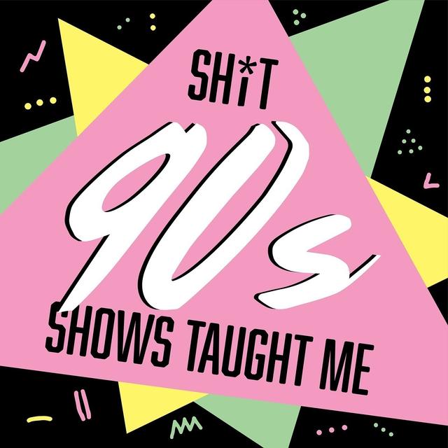 Shit 90s Shows Taught Me | Felicity/ Buffy the Vampire Slayer/ Boy Meets World / Dawson's Creek/ 90s TV - podcast cover