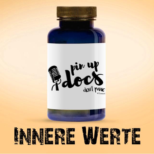 Innere Werte - Innere Medizin by Pin-Up-Docs - podcast cover