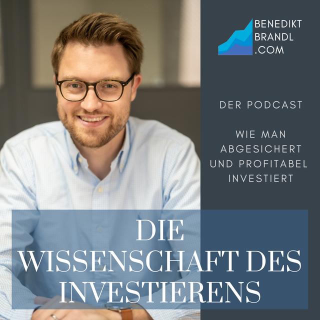 Die Wissenschaft des Investierens mit Benedikt Brandl | wie man abgesichert und profitabel investiert - podcast cover