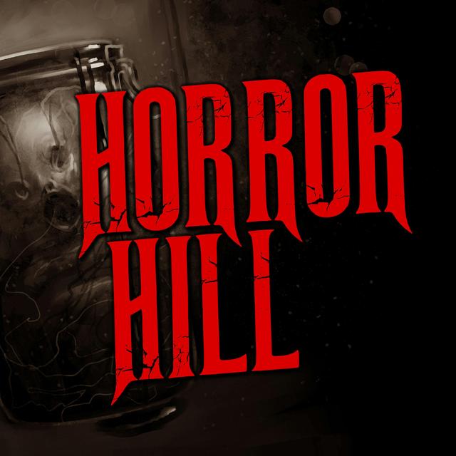 Horror Hill: A Horror Anthology and Scary Stories Series Podcast - podcast cover