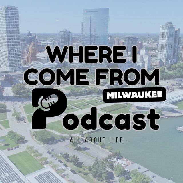 Where I Come From MKE Podcast - podcast cover