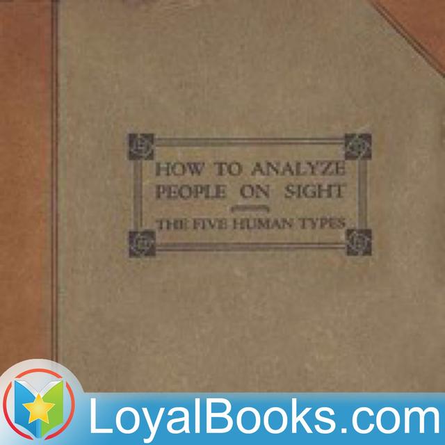 How to Analyze People on Sight Through the Science of Human Analysis: The Five Human Types by Elsie Lincoln Benedict - podcast cover