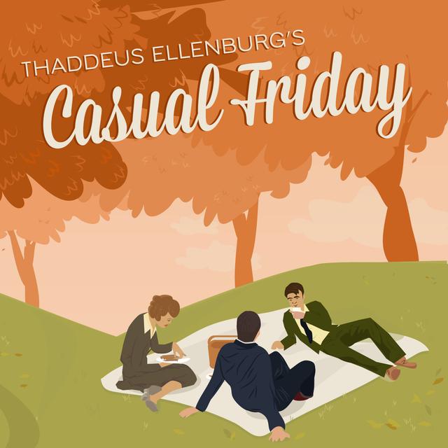 Thaddeus Ellenburg's Casual Friday - podcast cover