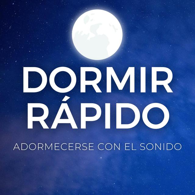 DORMIR RÁPIDO  - Adormecerse con el Sonido - podcast cover
